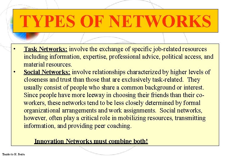 TYPES OF NETWORKS • • Task Networks: involve the exchange of specific job-related resources