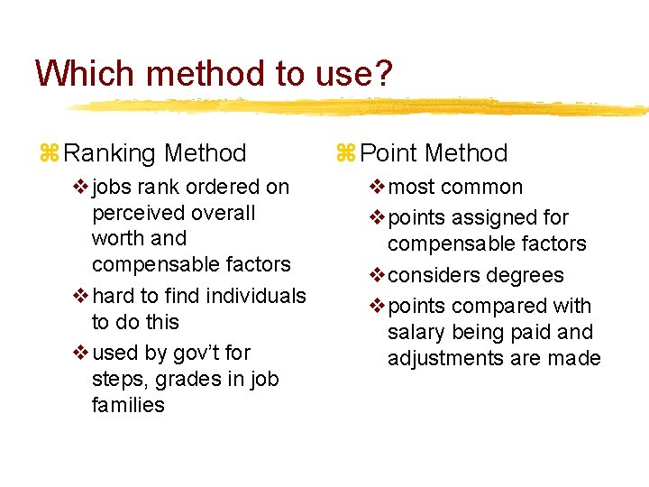 Which method to use? z Ranking Method vjobs rank ordered on perceived overall worth
