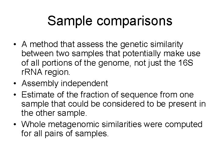 Sample comparisons • A method that assess the genetic similarity between two samples that
