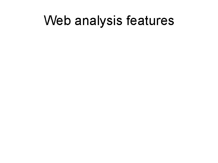 Web analysis features 