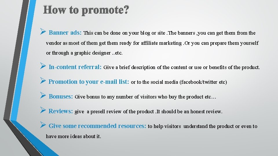 How to promote? Ø Banner ads: This can be done on your blog or