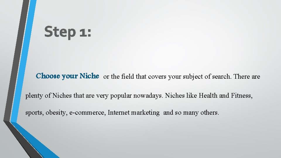 Step 1: Choose your Niche or the field that covers your subject of search.