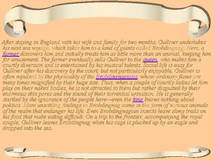 After staying in England with his wife and family for two months, Gulliver undertakes After staying in England with his wife and family for two months, Gulliver undertakes