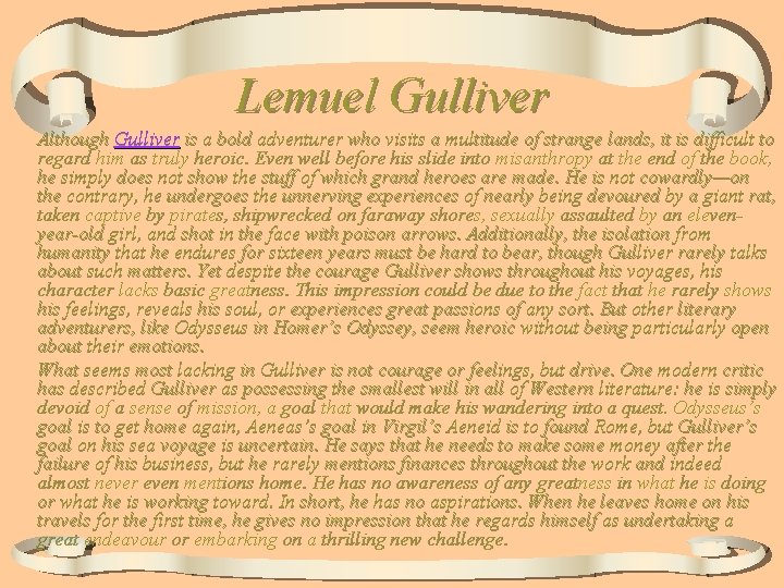 Lemuel Gulliver Although Gulliver is a bold adventurer who visits a multitude of strange Lemuel Gulliver Although Gulliver is a bold adventurer who visits a multitude of strange