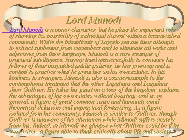 Lord Munodi is a minor character, but he plays the important role of showing