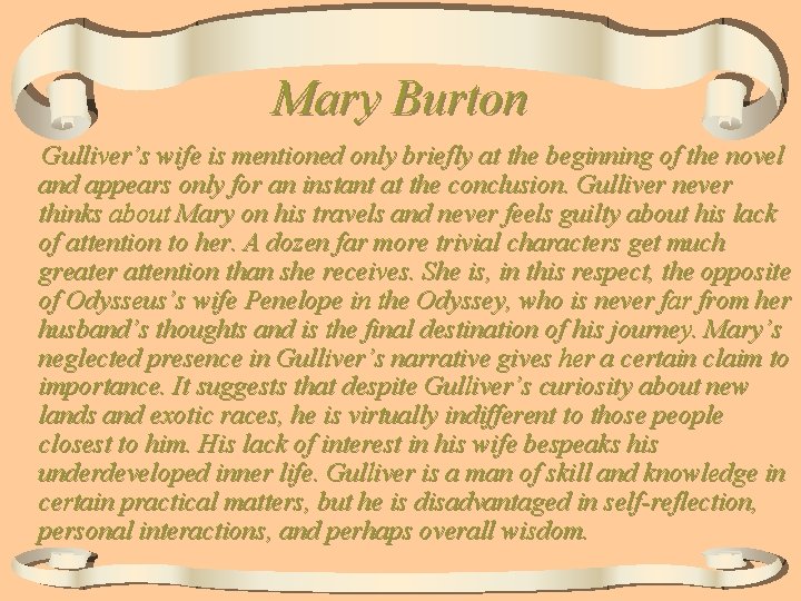 Mary Burton Gulliver’s wife is mentioned only briefly at the beginning of the novel