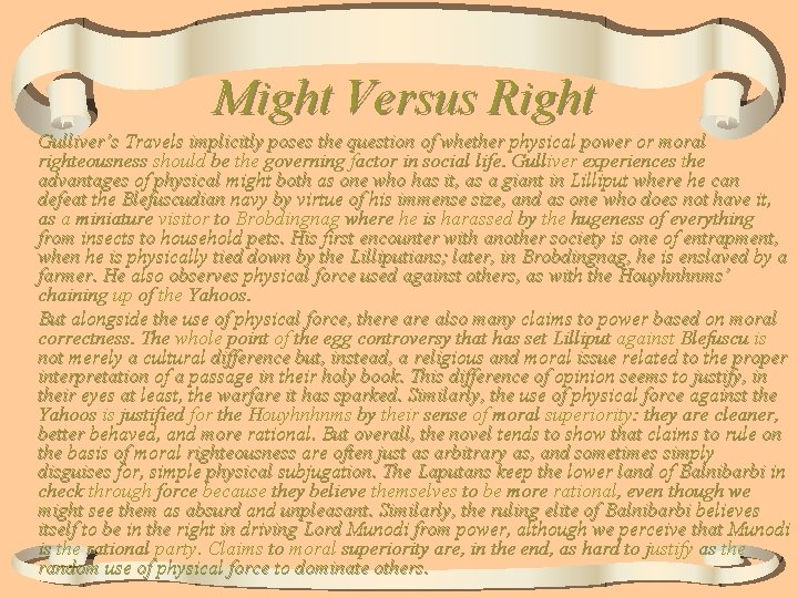 Might Versus Right Gulliver’s Travels implicitly poses the question of whether physical power or