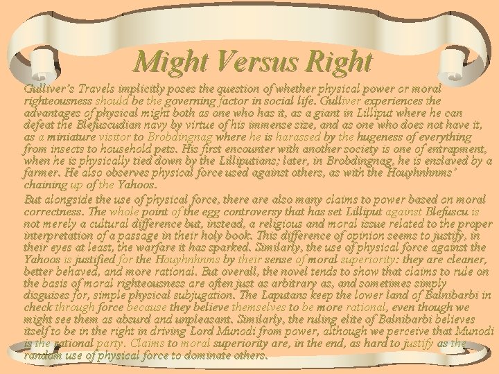 Might Versus Right Gulliver’s Travels implicitly poses the question of whether physical power or Might Versus Right Gulliver’s Travels implicitly poses the question of whether physical power or