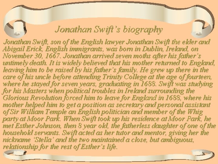 Jonathan Swift’s biography Jonathan Swift, son of the English lawyer Jonathan Swift the elder