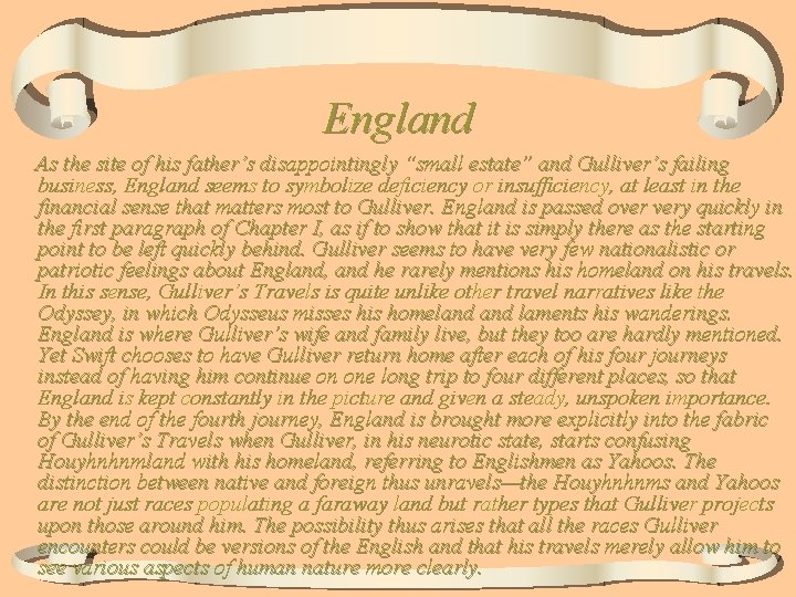 England As the site of his father’s disappointingly “small estate” and Gulliver’s failing business,