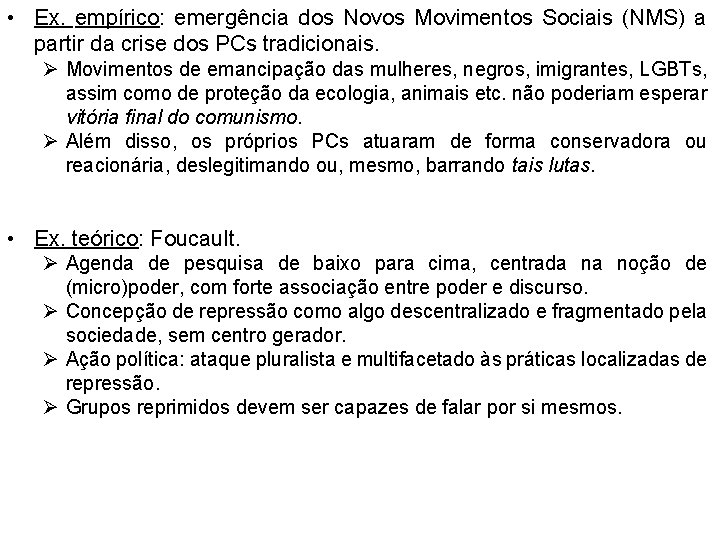 • Ex. empírico: emergência dos Novos Movimentos Sociais (NMS) a partir da crise