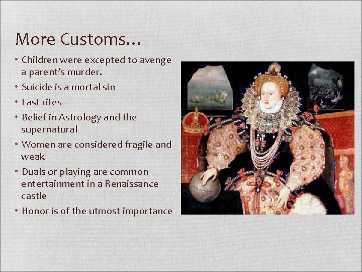 More Customs… • Children were excepted to avenge a parent’s murder. • Suicide is