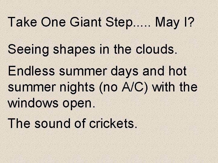 Take One Giant Step. . . May I? Seeing shapes in the clouds. Endless