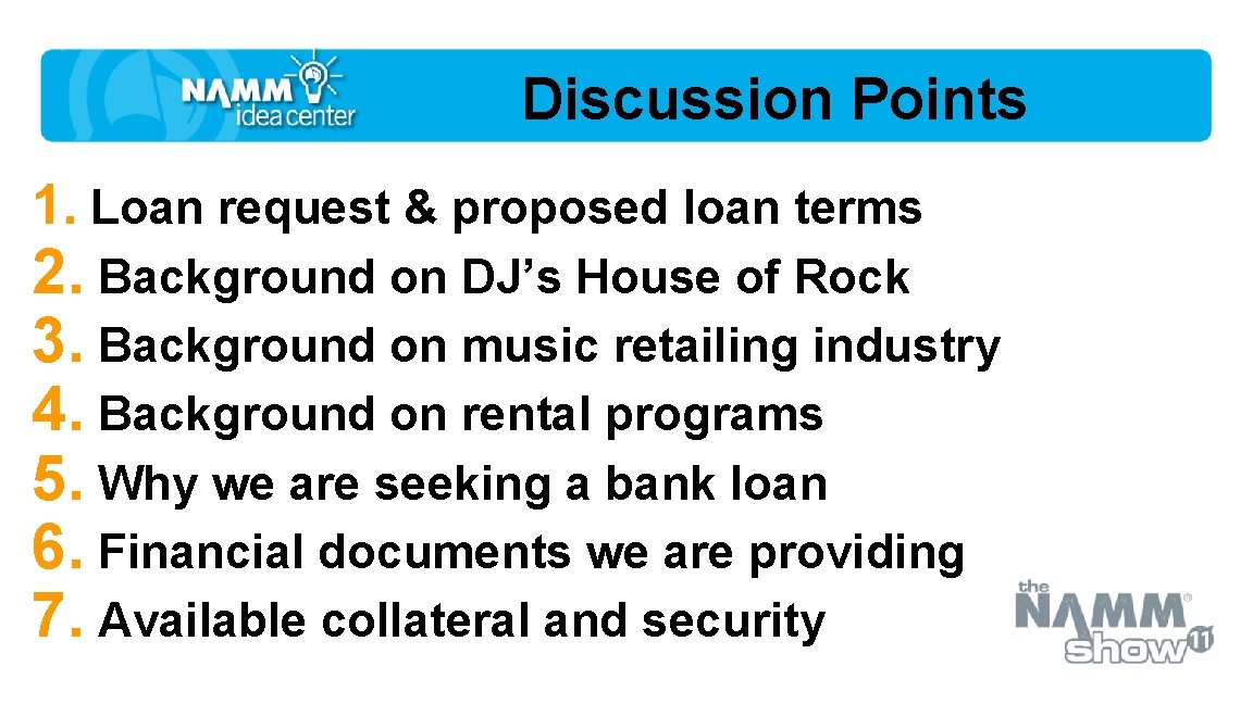 Discussion Points 1. Loan request & proposed loan terms 2. Background on DJ’s House