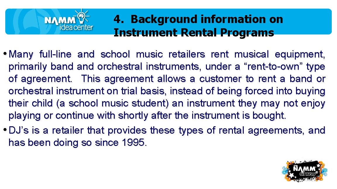 4. Background information on Instrument Rental Programs • Many full-line and school music retailers