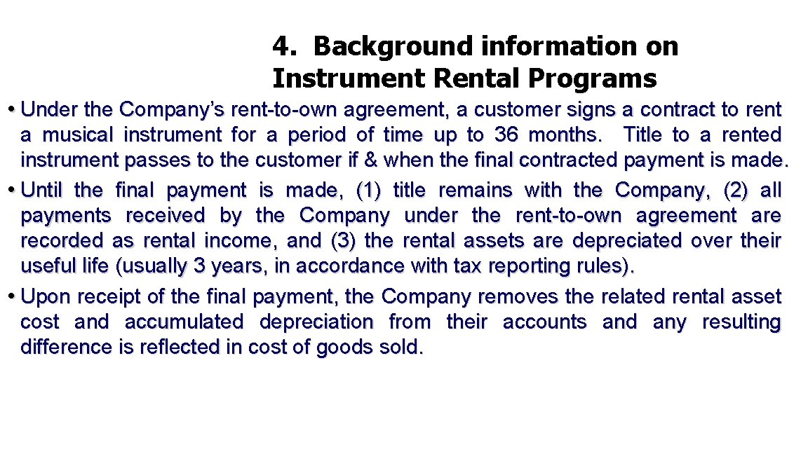 4. Background information on Instrument Rental Programs • Under the Company’s rent-to-own agreement, a