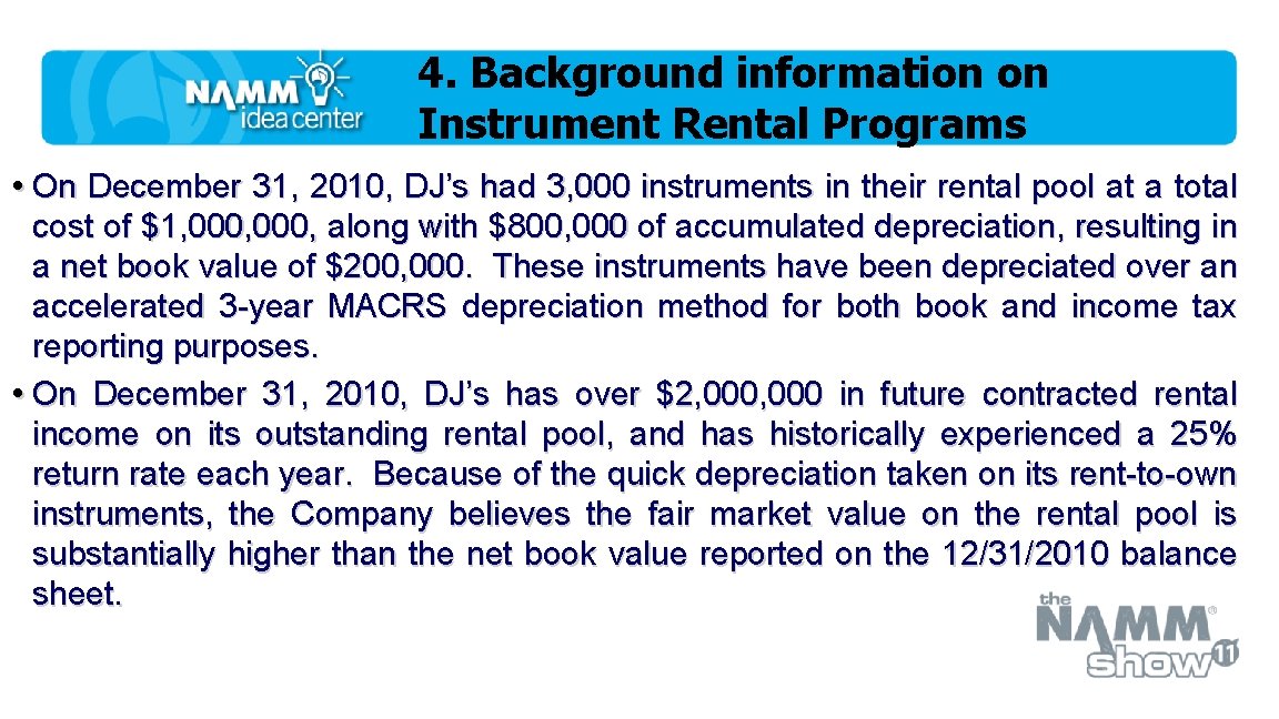 4. Background information on Instrument Rental Programs • On December 31, 2010, DJ’s had