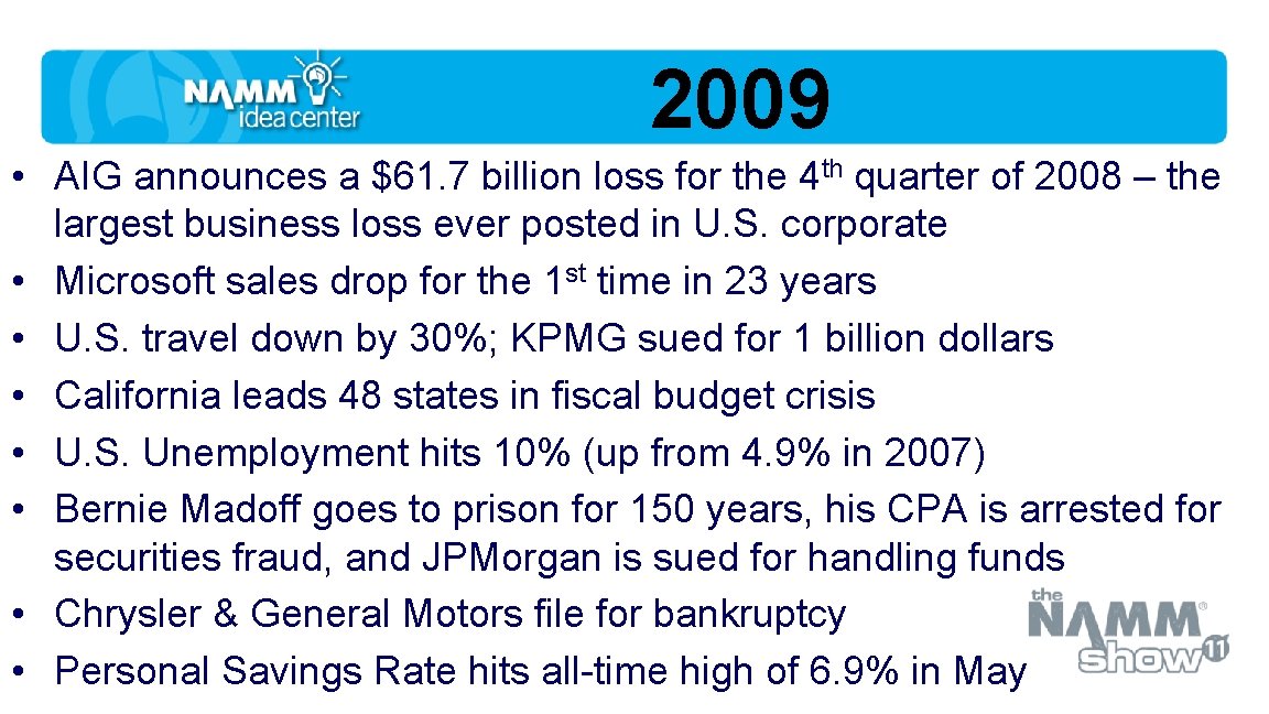 2009 • AIG announces a $61. 7 billion loss for the 4 th quarter