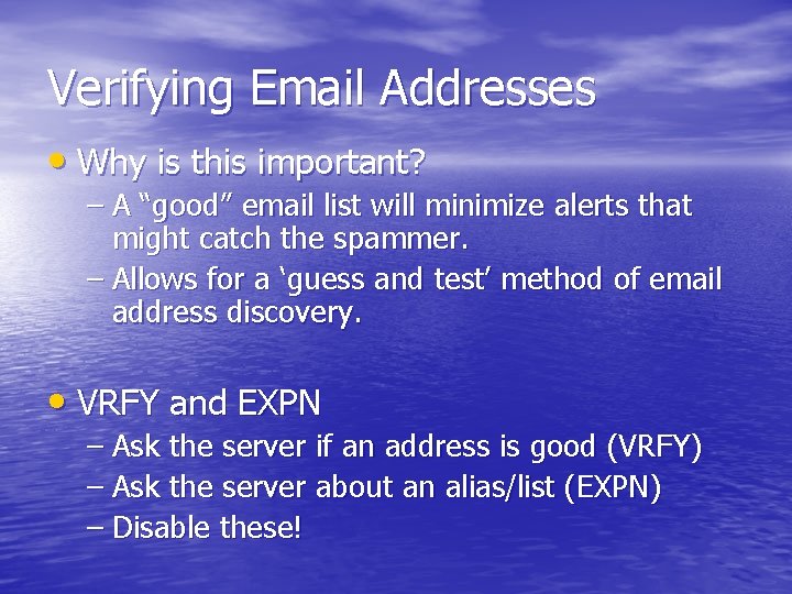 Verifying Email Addresses • Why is this important? – A “good” email list will