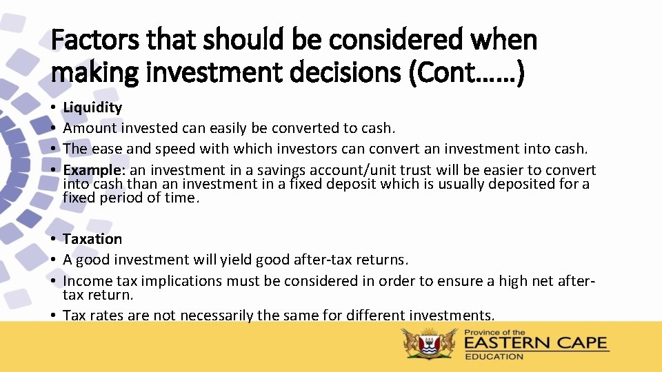 Factors that should be considered when making investment decisions (Cont……) • • Liquidity Amount