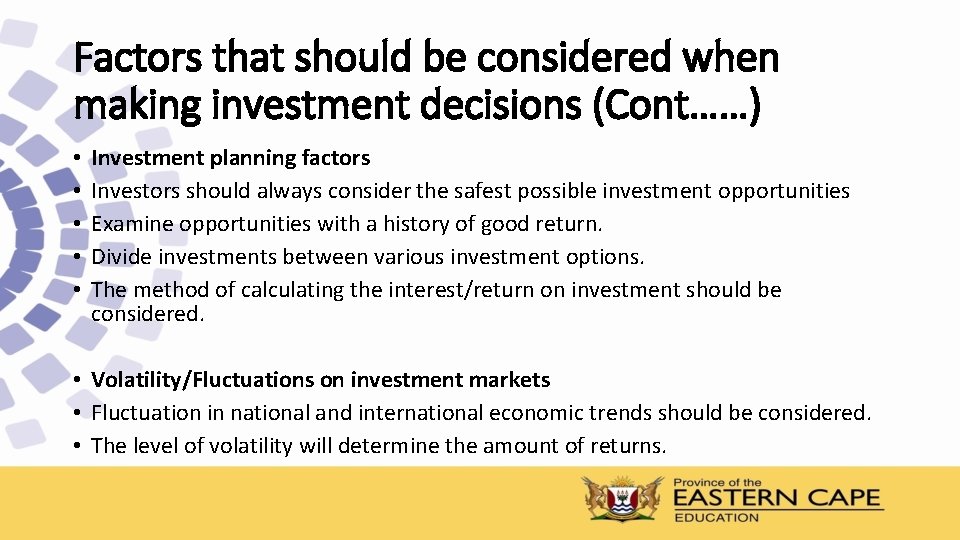 Factors that should be considered when making investment decisions (Cont……) • • • Investment