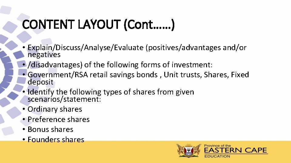 CONTENT LAYOUT (Cont……) • Explain/Discuss/Analyse/Evaluate (positives/advantages and/or negatives • /disadvantages) of the following forms