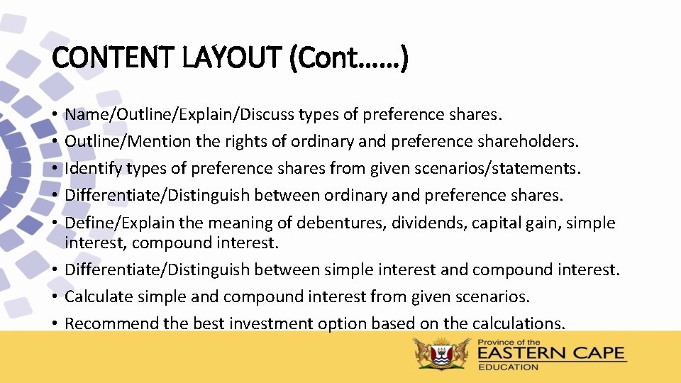 CONTENT LAYOUT (Cont……) Name/Outline/Explain/Discuss types of preference shares. Outline/Mention the rights of ordinary and