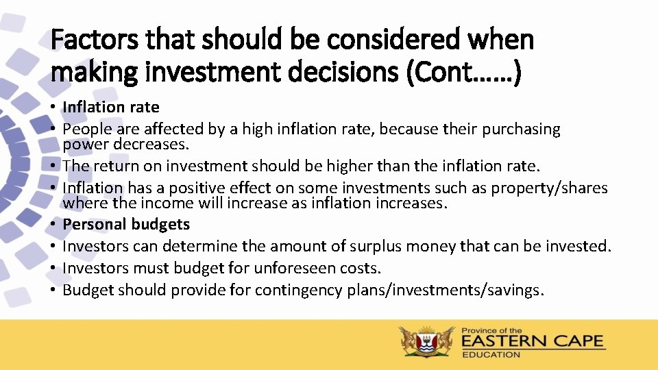 Factors that should be considered when making investment decisions (Cont……) • Inflation rate •