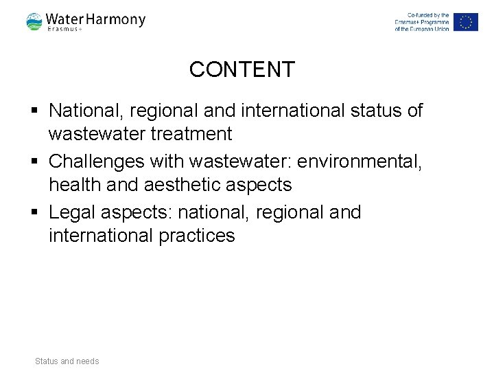 CONTENT § National, regional and international status of wastewater treatment § Challenges with wastewater: CONTENT § National, regional and international status of wastewater treatment § Challenges with wastewater: