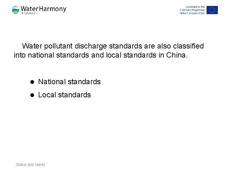 Water pollutant discharge standards are also classified into national standards and local standards Water pollutant discharge standards are also classified into national standards and local standards