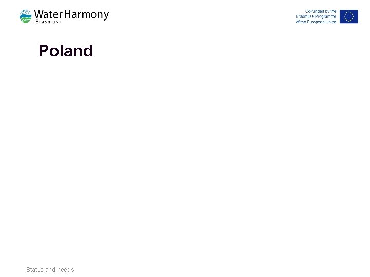 Poland Status and needs Poland Status and needs