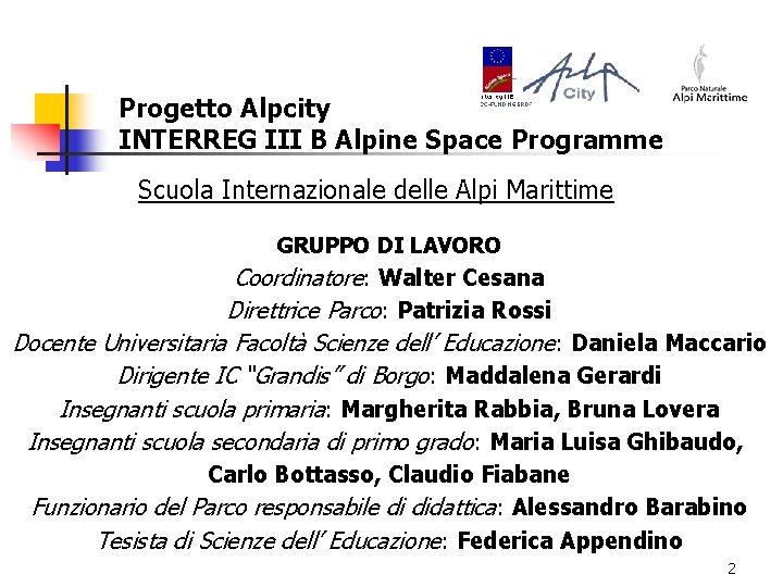 Progetto Alpcity INTERREG III B Alpine Space Programme Scuola Internazionale delle Alpi Marittime GRUPPO