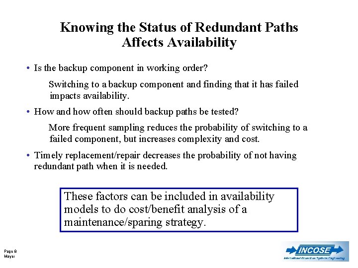 Knowing the Status of Redundant Paths Affects Availability • Is the backup component in