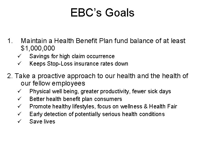 EBC’s Goals 1. Maintain a Health Benefit Plan fund balance of at least $1,