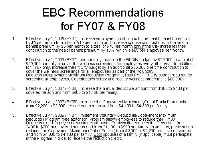 EBC Recommendations for FY 07 & FY 08 1. Effective July 1, 2006 (FY
