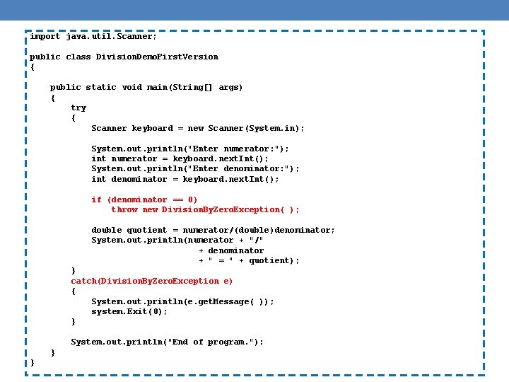 import java. util. Scanner; public class Division. Demo. First. Version { public static void import java. util. Scanner; public class Division. Demo. First. Version { public static void