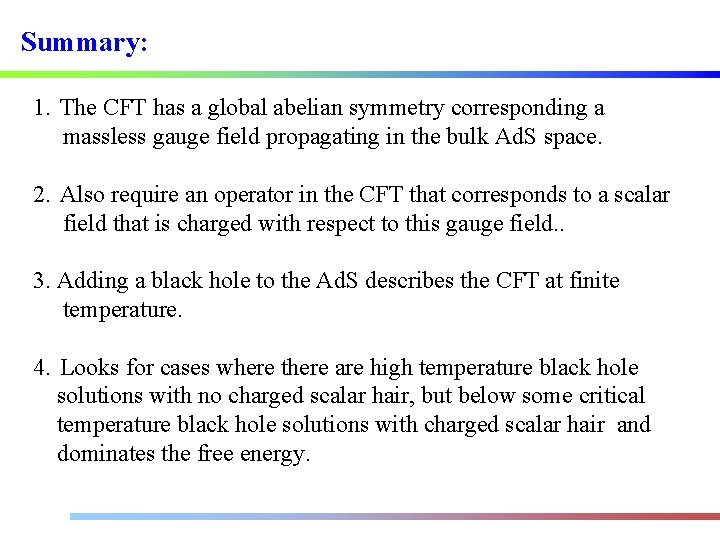 Summary: 1. The CFT has a global abelian symmetry corresponding a massless gauge field