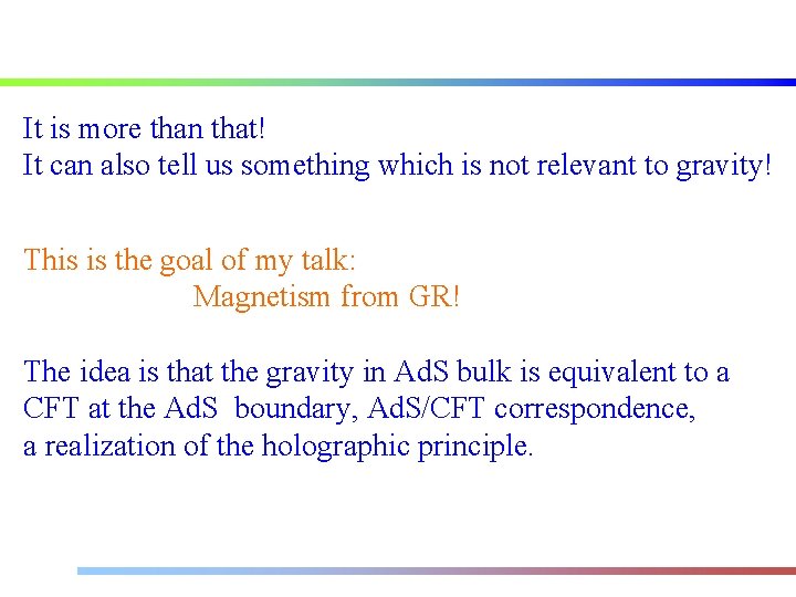 It is more than that! It can also tell us something which is not