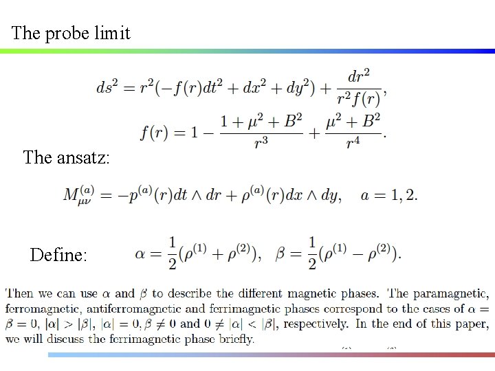 The probe limit The ansatz: Define: 