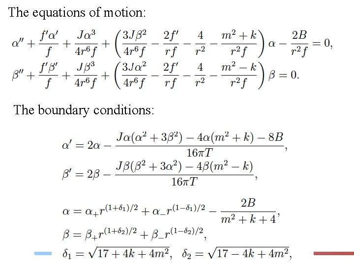 The equations of motion: The boundary conditions: 