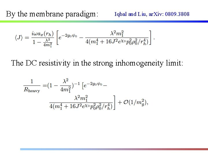 By the membrane paradigm: Iqbal and Liu, ar. Xiv: 0809. 3808 The DC resistivity