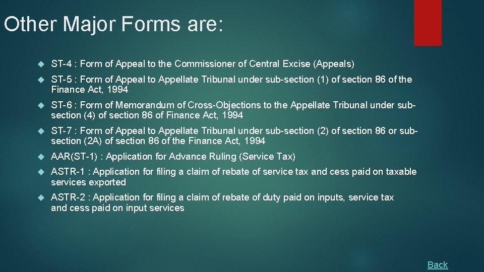 Other Major Forms are: ST-4 : Form of Appeal to the Commissioner of Central
