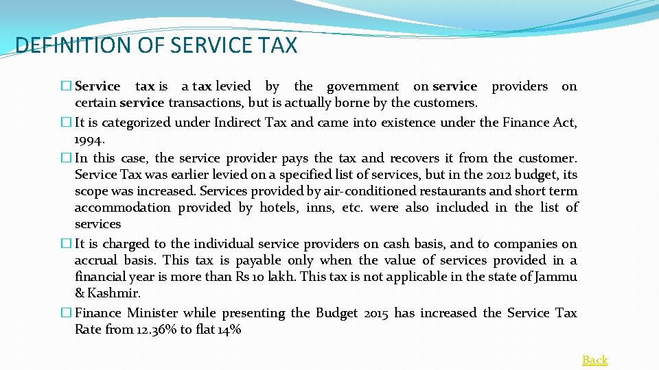 DEFINITION OF SERVICE TAX � Service tax is a tax levied by the government