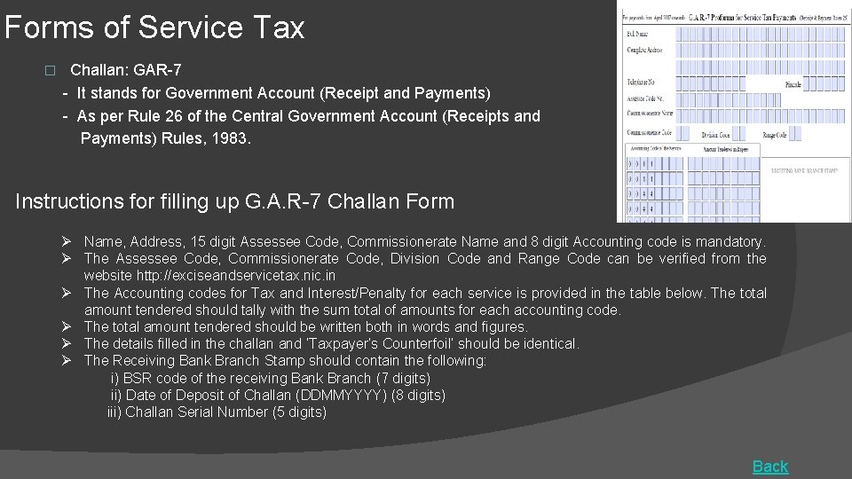 Forms of Service Tax Challan: GAR-7 - It stands for Government Account (Receipt and