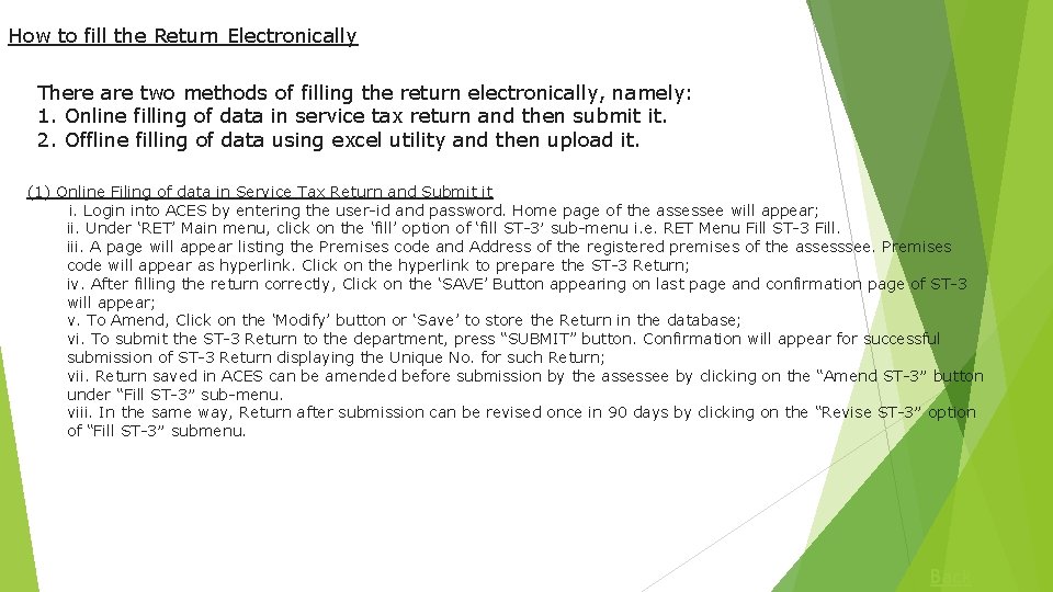 How to fill the Return Electronically There are two methods of filling the return