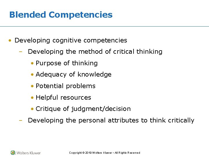 Blended Competencies • Developing cognitive competencies – Developing the method of critical thinking • Blended Competencies • Developing cognitive competencies – Developing the method of critical thinking •