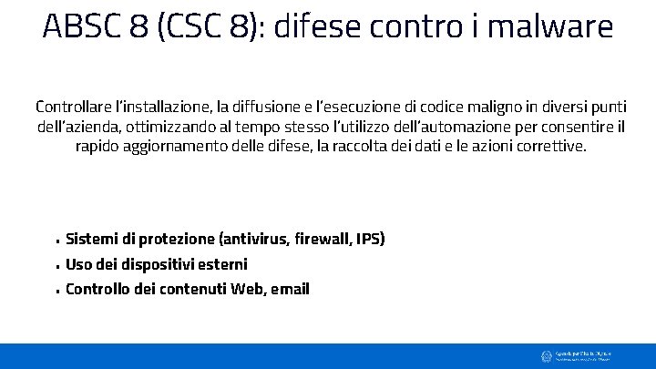 ABSC 8 (CSC 8): difese contro i malware Controllare l’installazione, la diffusione e l’esecuzione