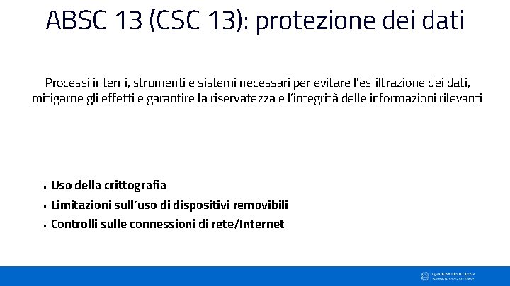 ABSC 13 (CSC 13): protezione dei dati Processi interni, strumenti e sistemi necessari per