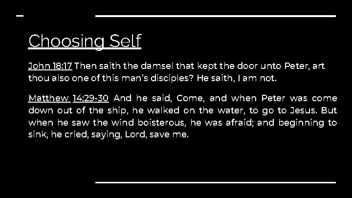 Choosing Self John 18: 17 Then saith the damsel that kept the door unto