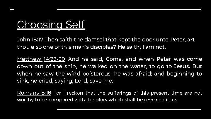 Choosing Self John 18: 17 Then saith the damsel that kept the door unto